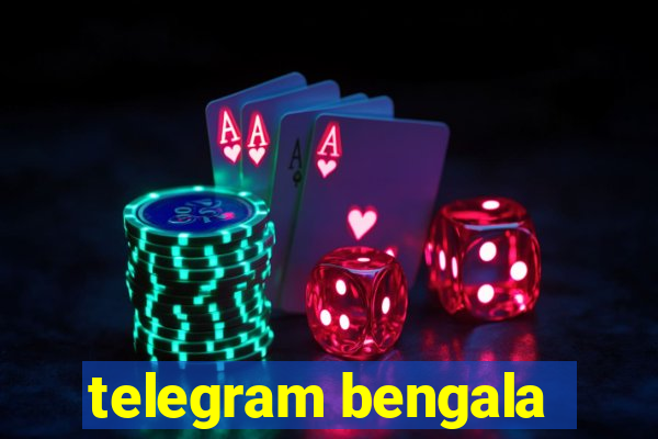 telegram bengala